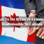What-To-Do-If-You’re-Criminally-Inadmissible-to-Canada
