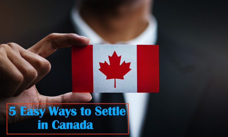 5 Easy Ways to Settle in Canada