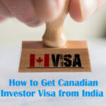 How to Get Canada Investor Visa from India