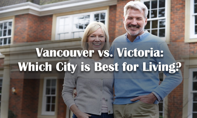 Vancouver vs. Victoria: Which City Is Best for Living?