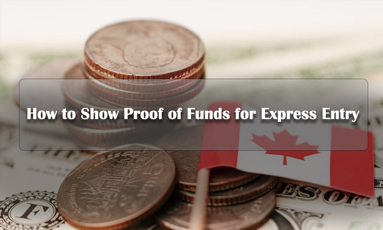 How to Show Proof of Funds for Express Entry